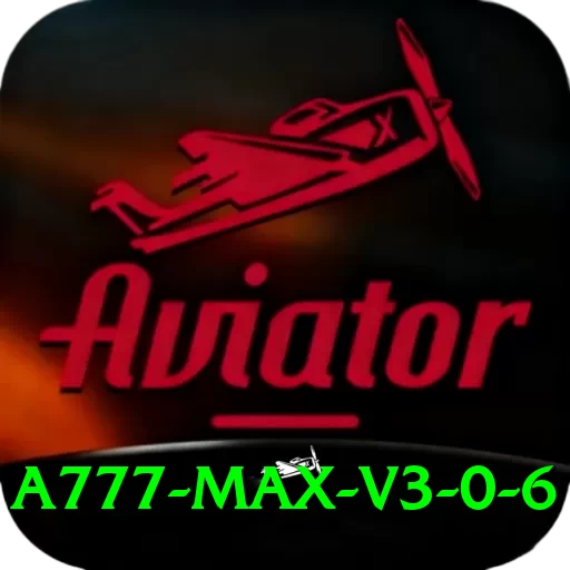a777 Max v3.0.6 - 2